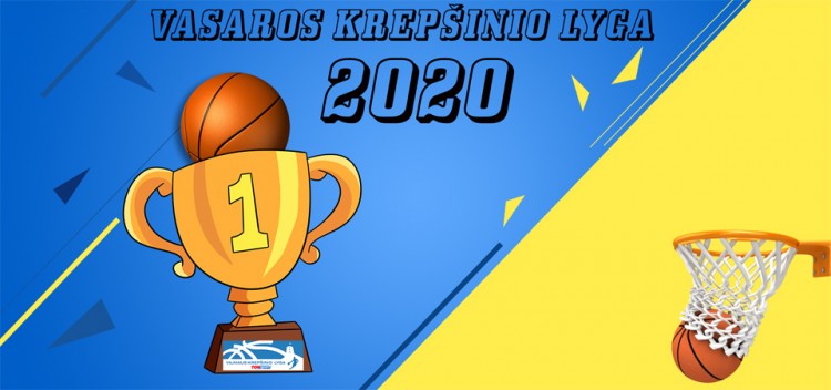 Krepšinis sugrįžta: VKL Vasaros Lyga 2020 - REGISTRACIJA !